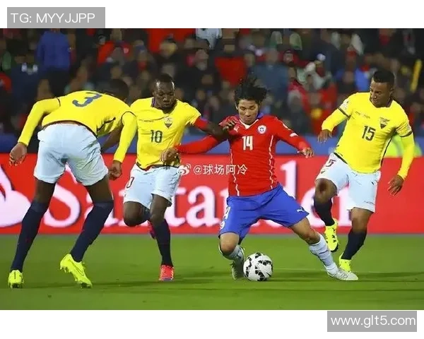 智利与厄瓜多尔上半场精彩对决分析与战术解析